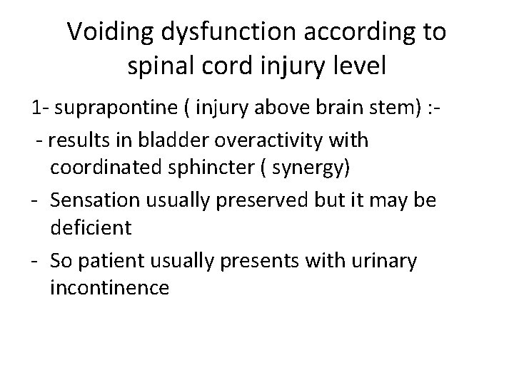 Voiding dysfunction according to spinal cord injury level 1 - suprapontine ( injury above Voiding dysfunction according to spinal cord injury level 1 - suprapontine ( injury above