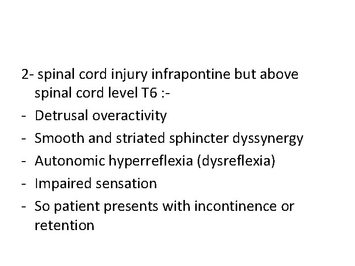 2 - spinal cord injury infrapontine but above spinal cord level T 6 : 2 - spinal cord injury infrapontine but above spinal cord level T 6 :