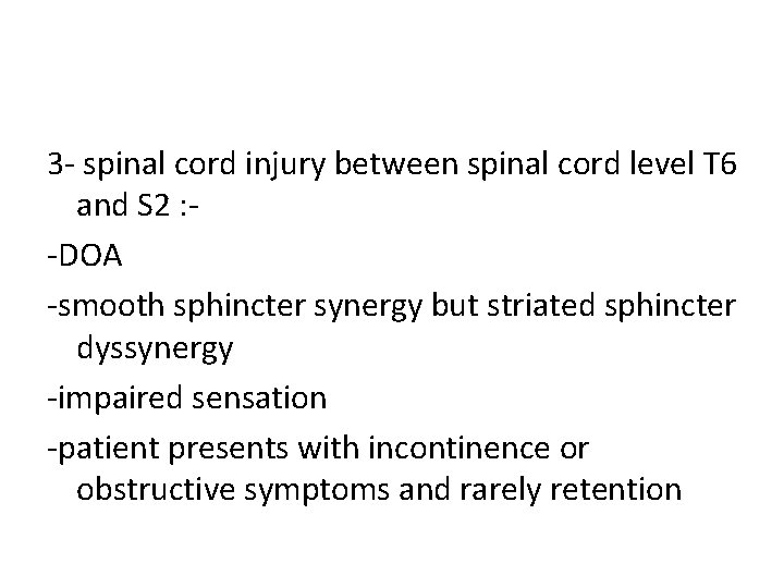 3 - spinal cord injury between spinal cord level T 6 and S 2