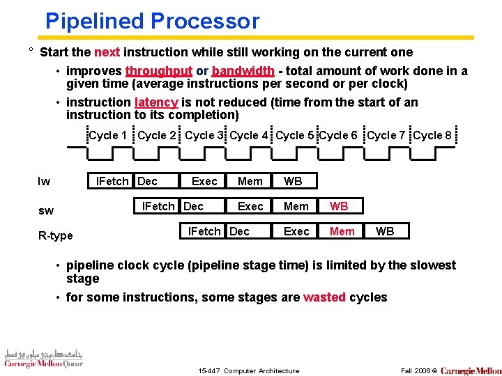 Pipelined Processor ° Start the next instruction while still working on the current one