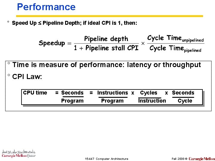 Performance ° Speed Up Pipeline Depth; if ideal CPI is 1, then: ° Time