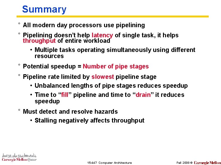 Summary ° All modern day processors use pipelining ° Pipelining doesn’t help latency of