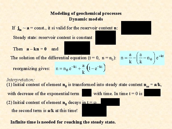 Modeling of geochemical processes Dynamic models If jin ~ a = const. , it