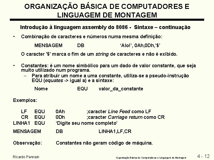 ORGANIZAÇÃO BÁSICA DE COMPUTADORES E LINGUAGEM DE MONTAGEM Introdução à linguagem assembly do 8086