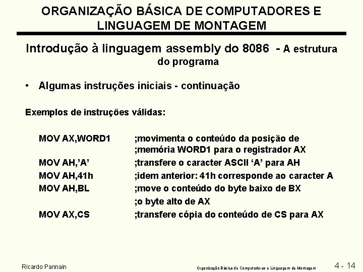 ORGANIZAÇÃO BÁSICA DE COMPUTADORES E LINGUAGEM DE MONTAGEM Introdução à linguagem assembly do 8086