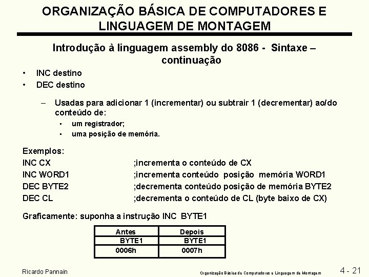 ORGANIZAÇÃO BÁSICA DE COMPUTADORES E LINGUAGEM DE MONTAGEM Introdução à linguagem assembly do 8086