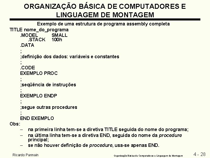 ORGANIZAÇÃO BÁSICA DE COMPUTADORES E LINGUAGEM DE MONTAGEM Exemplo de uma estrutura de programa