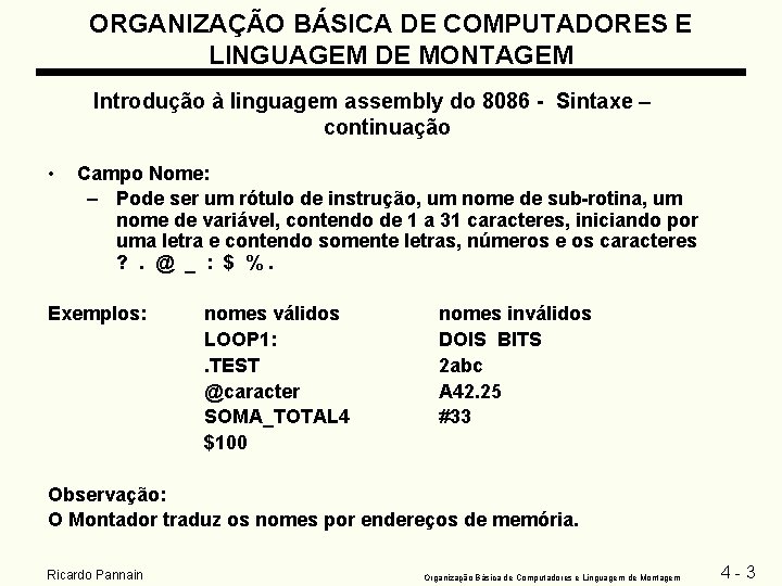 ORGANIZAÇÃO BÁSICA DE COMPUTADORES E LINGUAGEM DE MONTAGEM Introdução à linguagem assembly do 8086