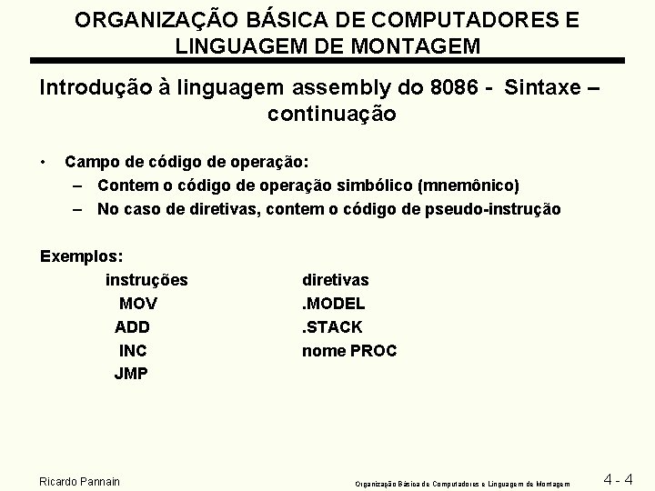 ORGANIZAÇÃO BÁSICA DE COMPUTADORES E LINGUAGEM DE MONTAGEM Introdução à linguagem assembly do 8086