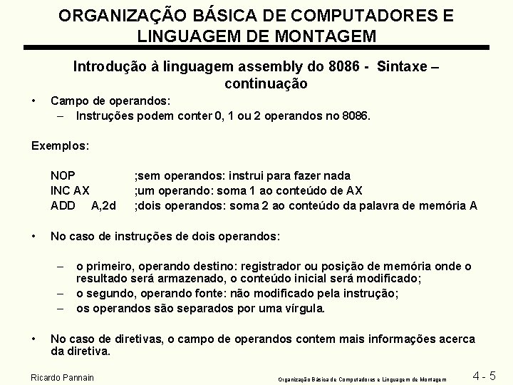 ORGANIZAÇÃO BÁSICA DE COMPUTADORES E LINGUAGEM DE MONTAGEM Introdução à linguagem assembly do 8086