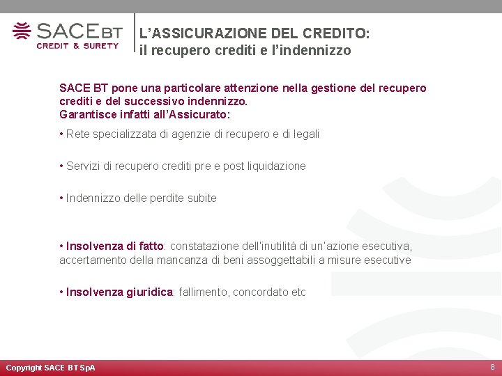 L’ASSICURAZIONE DEL CREDITO: il recupero crediti e l’indennizzo SACE BT pone una particolare attenzione