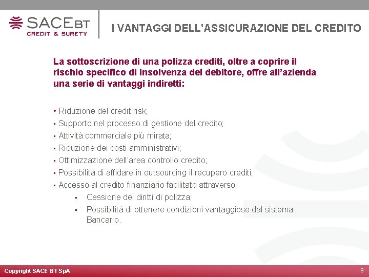 I VANTAGGI DELL’ASSICURAZIONE DEL CREDITO La sottoscrizione di una polizza crediti, oltre a coprire