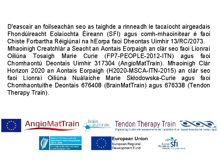 D'eascair an foilseachán seo as taighde a rinneadh le tacaíocht airgeadais Fhondúireacht Eolaíochta Éireann