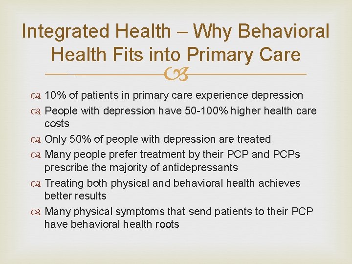 Integrated Health – Why Behavioral Health Fits into Primary Care 10% of patients in