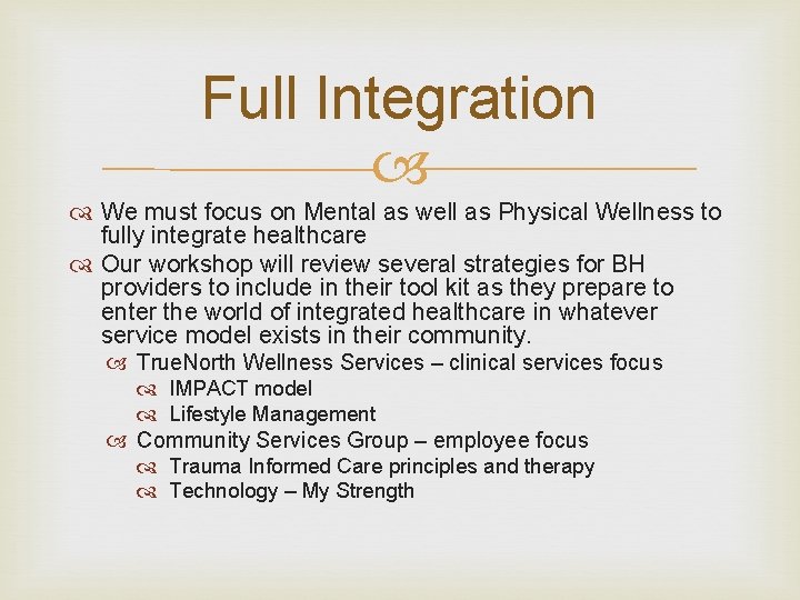 Full Integration We must focus on Mental as well as Physical Wellness to fully