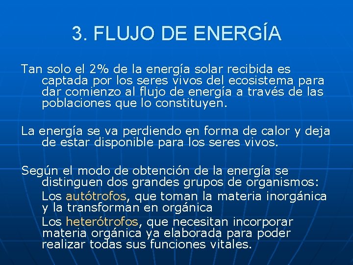 3. FLUJO DE ENERGÍA Tan solo el 2% de la energía solar recibida es