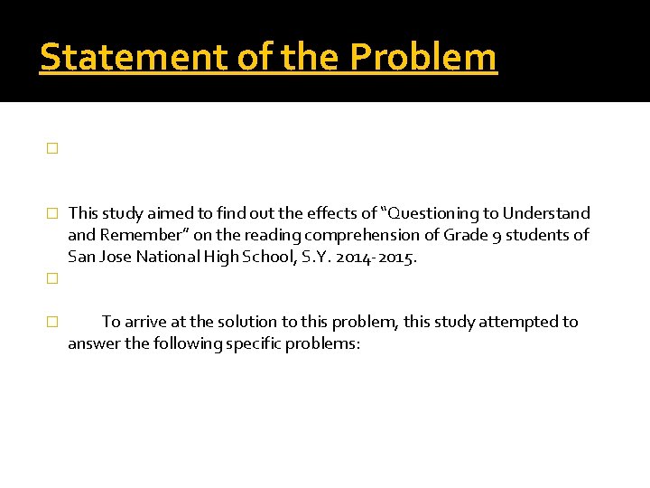 Statement of the Problem � � This study aimed to find out the effects
