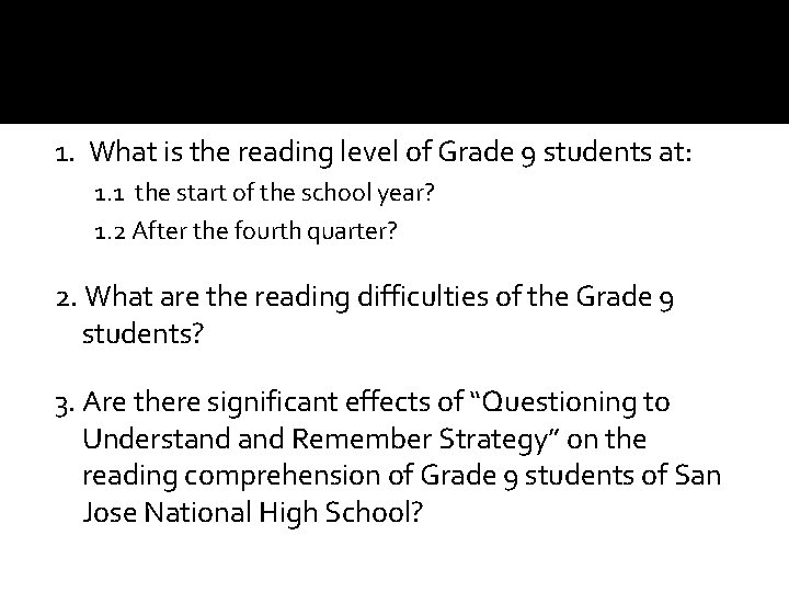 1. What is the reading level of Grade 9 students at: 1. 1 the