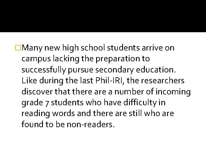�Many new high school students arrive on campus lacking the preparation to successfully pursue