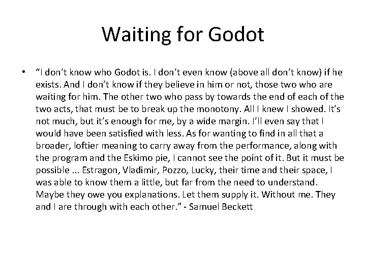 Waiting for Godot • “I don’t know who Godot is. I don’t even know