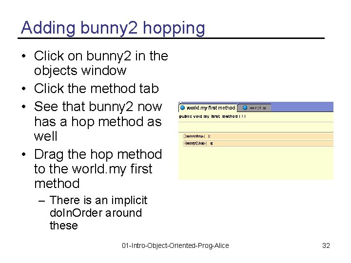 Adding bunny 2 hopping • Click on bunny 2 in the objects window •