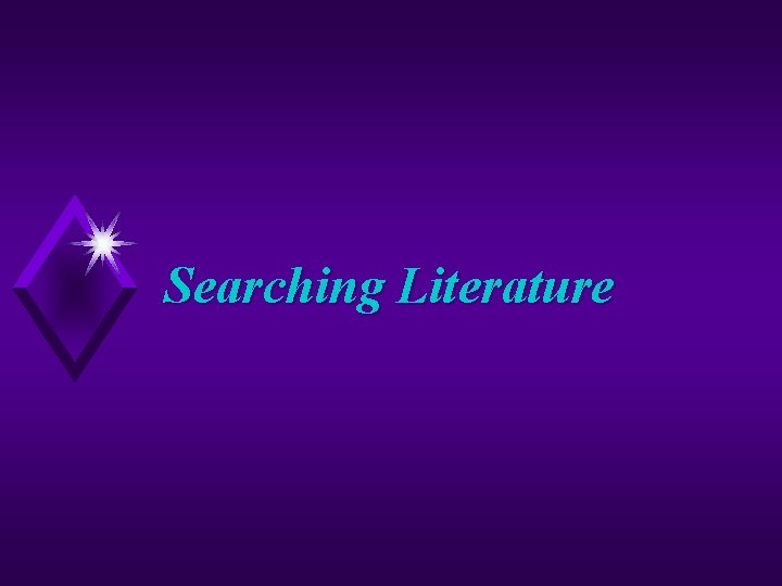 Searching Literature 