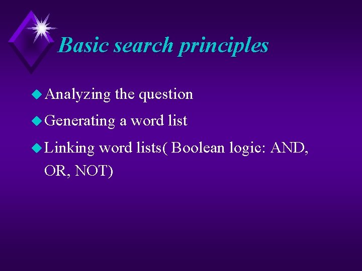 Basic search principles u Analyzing the question u Generating u Linking a word lists(