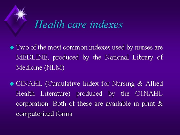 Health care indexes u Two of the most common indexes used by nurses are