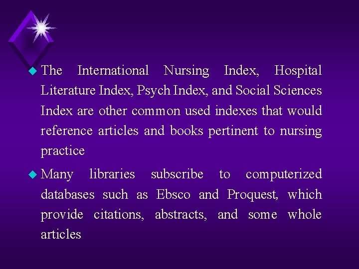 u The International Nursing Index, Hospital Literature Index, Psych Index, and Social Sciences Index