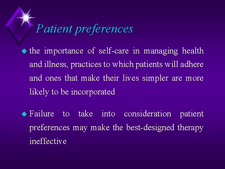 Patient preferences u the importance of self care in managing health and illness, practices
