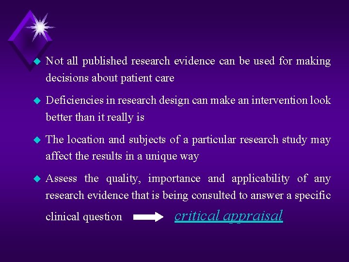 u Not all published research evidence can be used for making decisions about patient