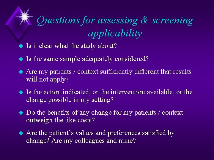 Questions for assessing & screening applicability u Is it clear what the study about?