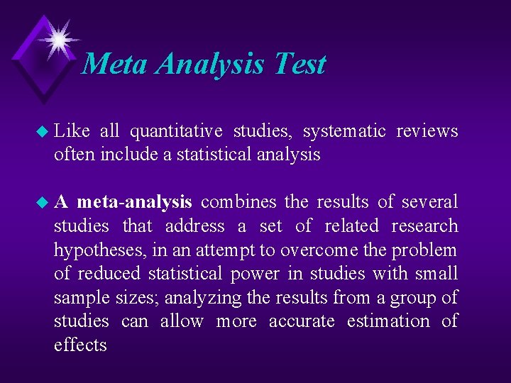 Meta Analysis Test u Like all quantitative studies, systematic reviews often include a statistical