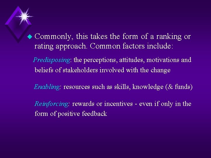 u Commonly, this takes the form of a ranking or rating approach. Common factors