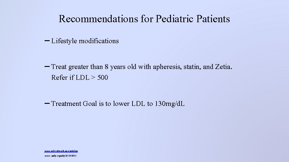 Recommendations for Pediatric Patients – Lifestyle modifications – Treat greater than 8 years old