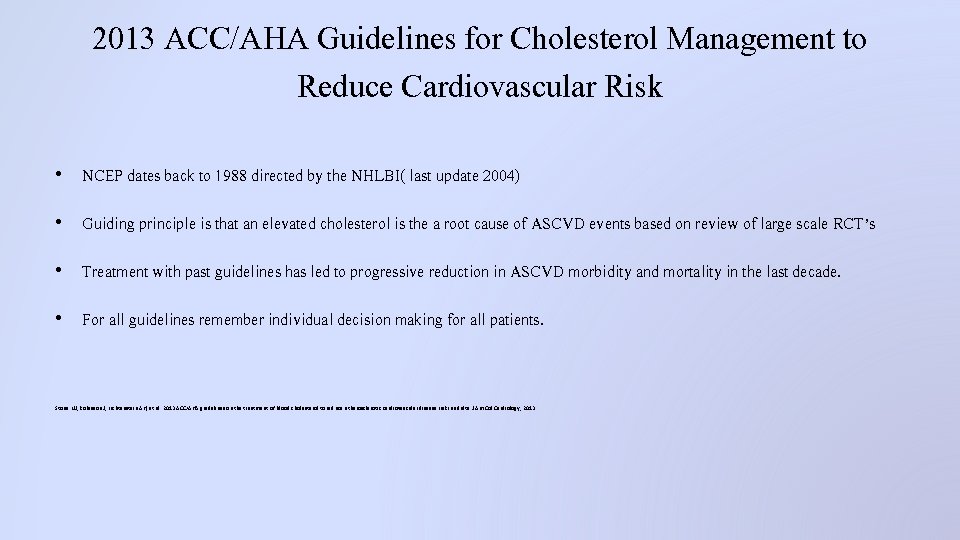 2013 ACC/AHA Guidelines for Cholesterol Management to Reduce Cardiovascular Risk • NCEP dates back