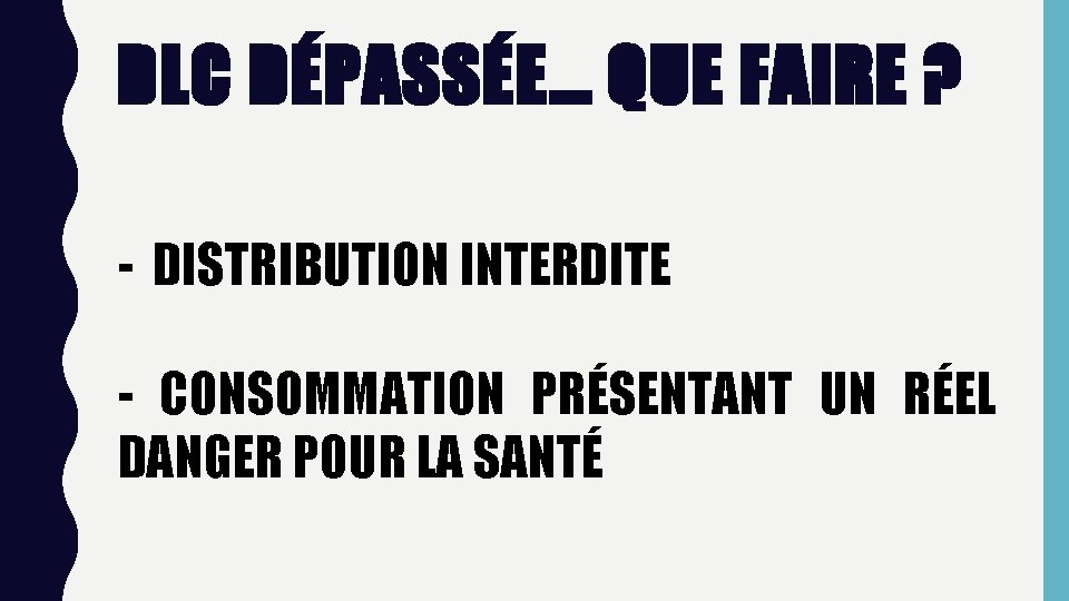 DLC DÉPASSÉE… QUE FAIRE ? - DISTRIBUTION INTERDITE - CONSOMMATION PRÉSENTANT UN RÉEL DANGER