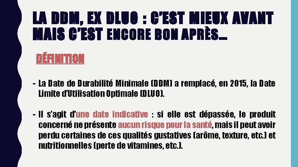 LA DDM, EX DLUO : C’EST MIEUX AVANT MAIS C’EST ENCORE BON APRÈS… DÉFINITION