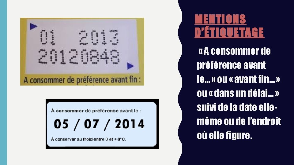 MENTIONS D’ÉTIQUETAGE « A consommer de préférence avant le… » ou « avant fin…