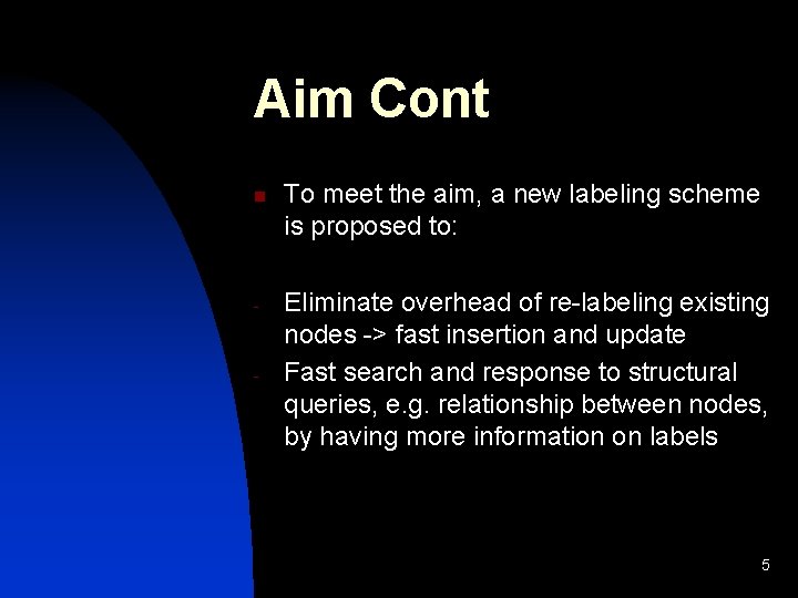 Aim Cont n - - To meet the aim, a new labeling scheme is