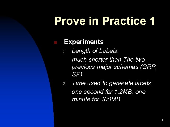 Prove in Practice 1 n Experiments 1. 2. Length of Labels: much shorter than