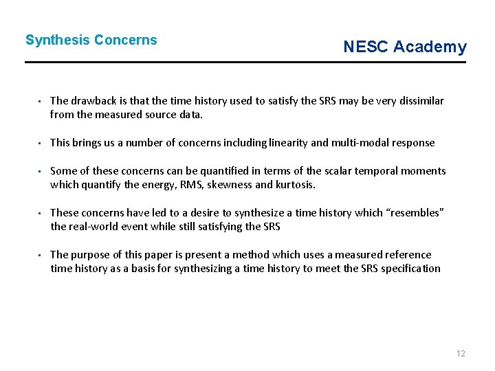 Synthesis Concerns NESC Academy • The drawback is that the time history used to