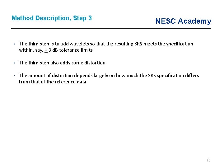 Method Description, Step 3 NESC Academy • The third step is to add wavelets