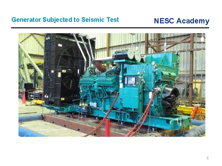 Generator Subjected to Seismic Test NESC Academy 5 