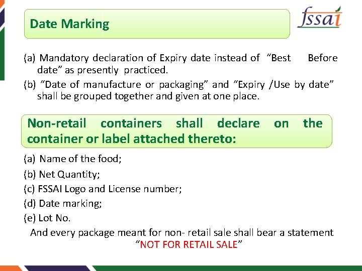 Date Marking (a) Mandatory declaration of Expiry date instead of “Best Before date” as