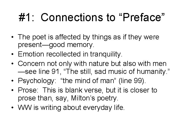 #1: Connections to “Preface” • The poet is affected by things as if they