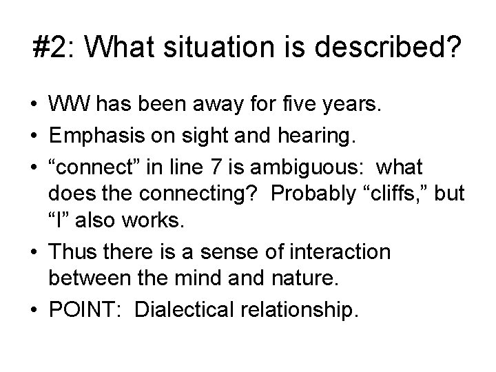 #2: What situation is described? • WW has been away for five years. •