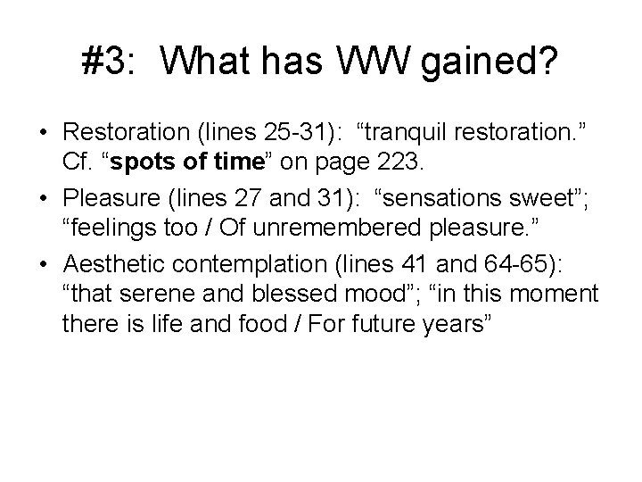 #3: What has WW gained? • Restoration (lines 25 -31): “tranquil restoration. ” Cf.