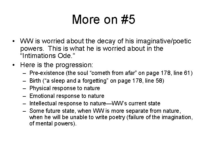 More on #5 • WW is worried about the decay of his imaginative/poetic powers.