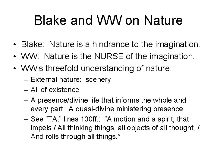 Blake and WW on Nature • Blake: Nature is a hindrance to the imagination.